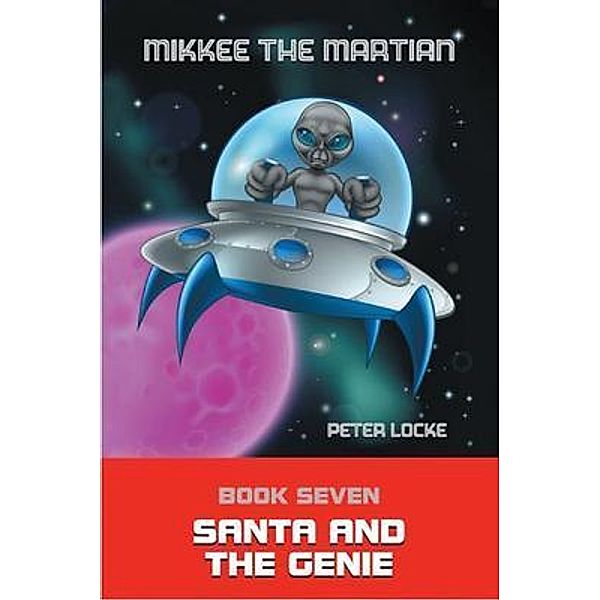 Mikkee the Martian 7 / BookTrail Publishing, Peter Locke