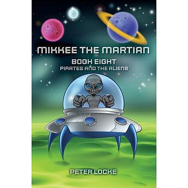 MIKKEE THE MARTIAN / The Universal Pages, Peter Locke