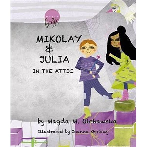 Mikolay & Julia In The Attic, Magda M. Olchawska