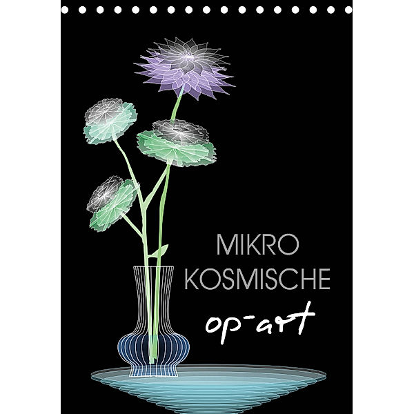 Mikro Kosmische op-Art (Tischkalender 2019 DIN A5 hoch), Dag U. Irle