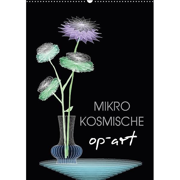 Mikro Kosmische op-Art (Wandkalender 2017 DIN A2 hoch), Dag U. Irle