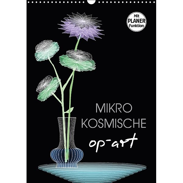 Mikro Kosmische op-Art (Wandkalender 2018 DIN A3 hoch), Dag U. Irle