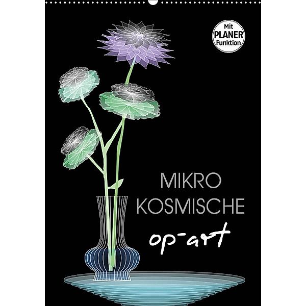 Mikro Kosmische op-Art (Wandkalender 2020 DIN A2 hoch), Dag U. Irle