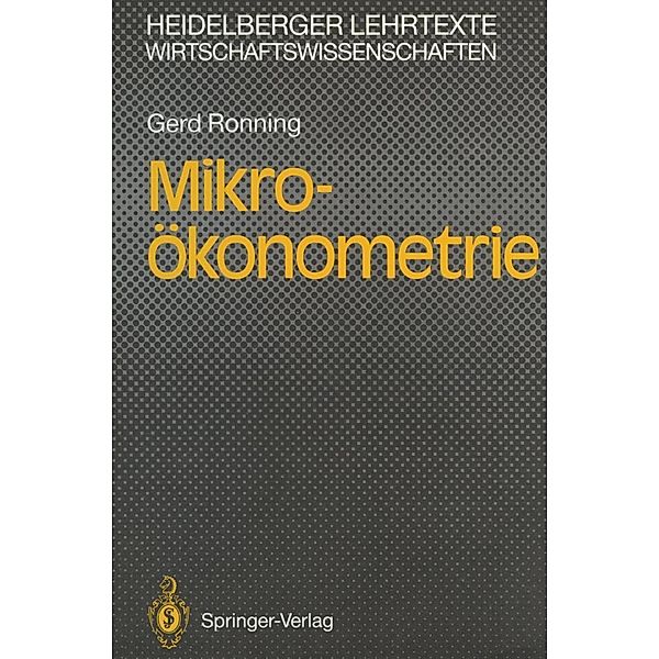 Mikro-ökonometrie / Heidelberger Lehrtexte Wirtschaftswissenschaften, Gerd Ronning