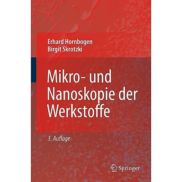 Mikro- und Nanoskopie der Werkstoffe, Erhard Hornbogen, Birgit Skrotzki