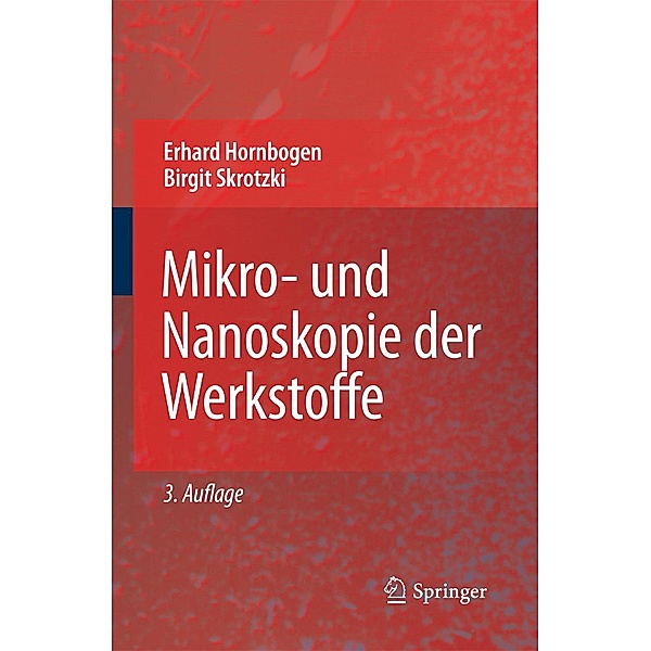 Mikro- und Nanoskopie der Werkstoffe, Erhard Hornbogen, Birgit Skrotzki