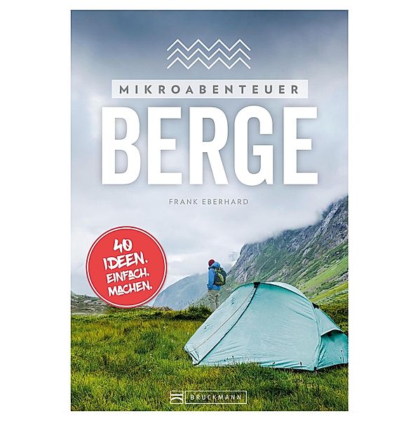 Mikroabenteuer Berge, Frank Eberhard