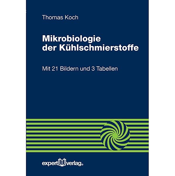Mikrobiologie der Kühlschmierstoffe / Reihe Technik, Thomas Koch
