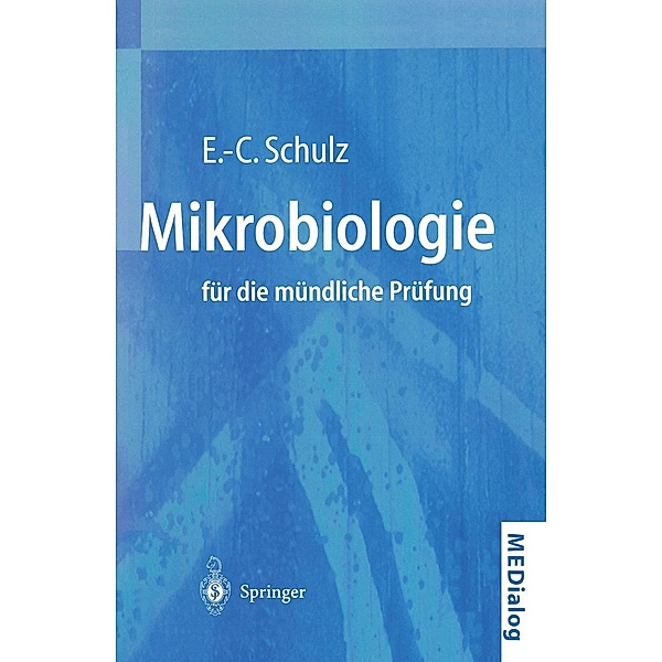 Mikrobiologie für die mündliche Prüfung / MEDialog, Eva-Cathrin Schulz