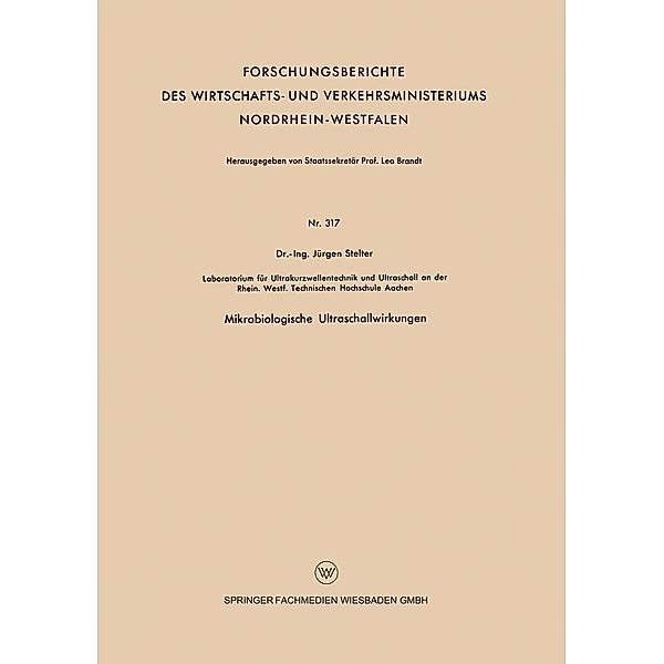 Mikrobiologische Ultraschallwirkungen / Forschungsberichte des Wirtschafts- und Verkehrsministeriums Nordrhein-Westfalen Bd.317, Jürgen Stelter
