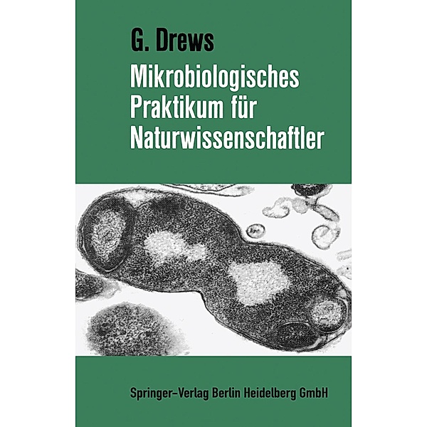 Mikrobiologisches Praktikum für Naturwissenschaftler, Gerhart Drews
