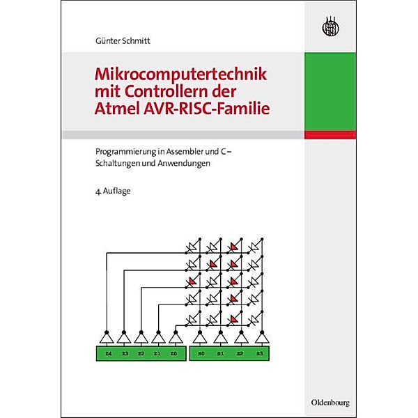 Mikrocomputertechnik mit Controllern der Atmel AVR-RISC-Familie, Günter Schmitt