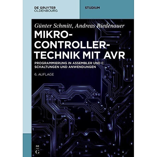 Mikrocontrollertechnik mit AVR / De Gruyter Studium, Günter Schmitt, Andreas Riedenauer