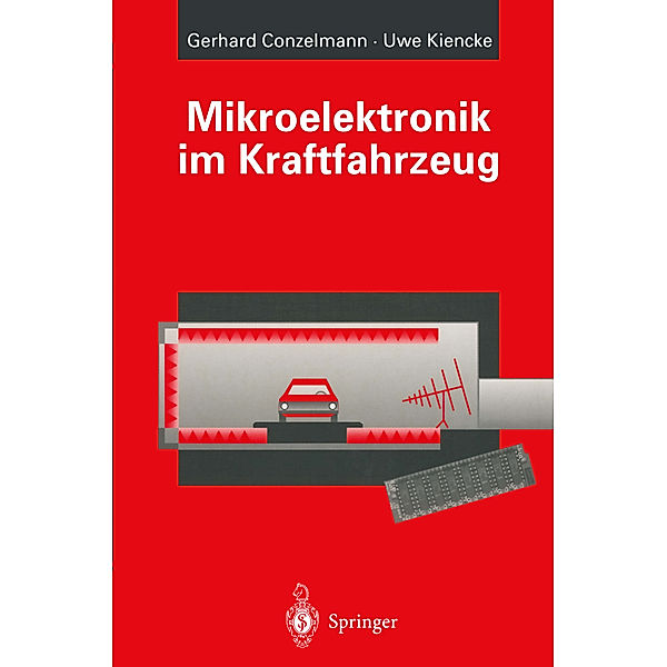 Mikroelektronik im Kraftfahrzeug, Gerhard Conzelmann, Uwe Kiencke