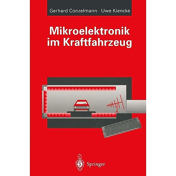 Mikroelektronik im Kraftfahrzeug / Mikroelektronik, Gerhard Conzelmann, Uwe Kiencke