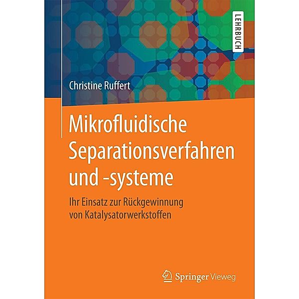 Mikrofluidische Separationsverfahren und -systeme, Christine Ruffert