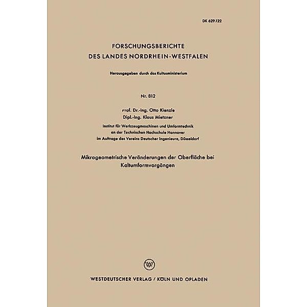 Mikrogeometrische Veränderungen der Oberfläche bei Kaltumformvorgängen / Forschungsberichte des Landes Nordrhein-Westfalen Bd.812, Otto Kienzle