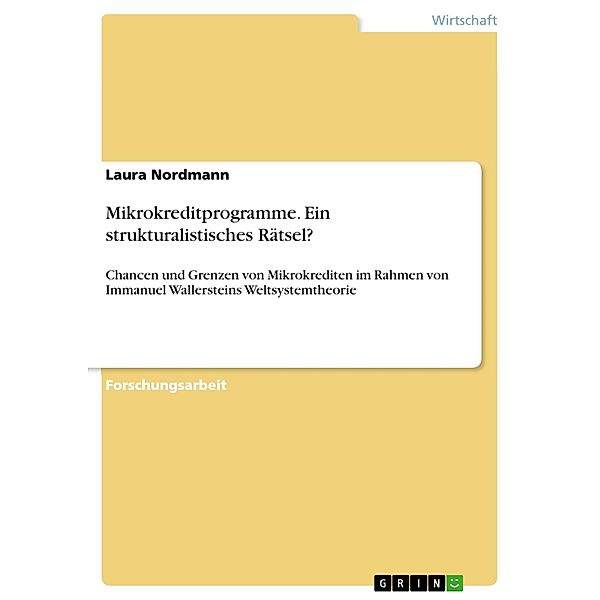 Mikrokreditprogramme. Ein strukturalistisches Rätsel?, Laura Nordmann