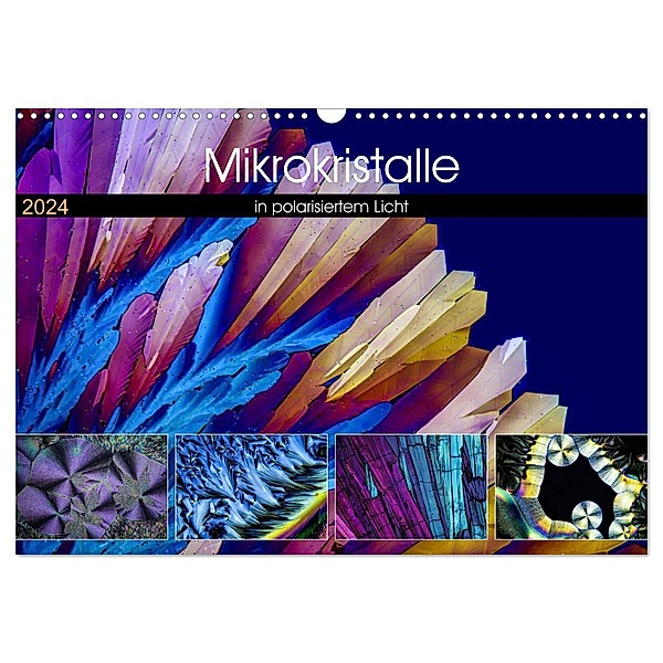 Mikrokristalle in polarisiertem Licht (Wandkalender 2024 DIN A3 quer), CALVENDO Monatskalender, Thomas Becker