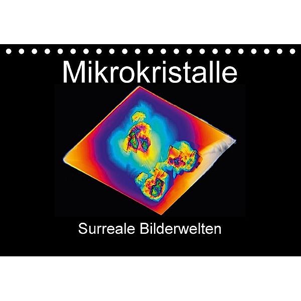 Mikrokristalle (Tischkalender 2017 DIN A5 quer), Dieter Schenckenberg