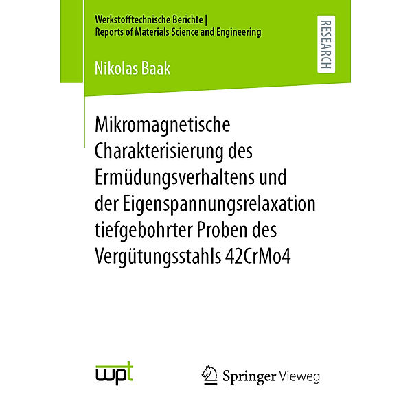 Mikromagnetische Charakterisierung des Ermüdungsverhaltens und der Eigenspannungsrelaxation tiefgebohrter Proben des Vergütungsstahls 42CrMo4, Nikolas Baak