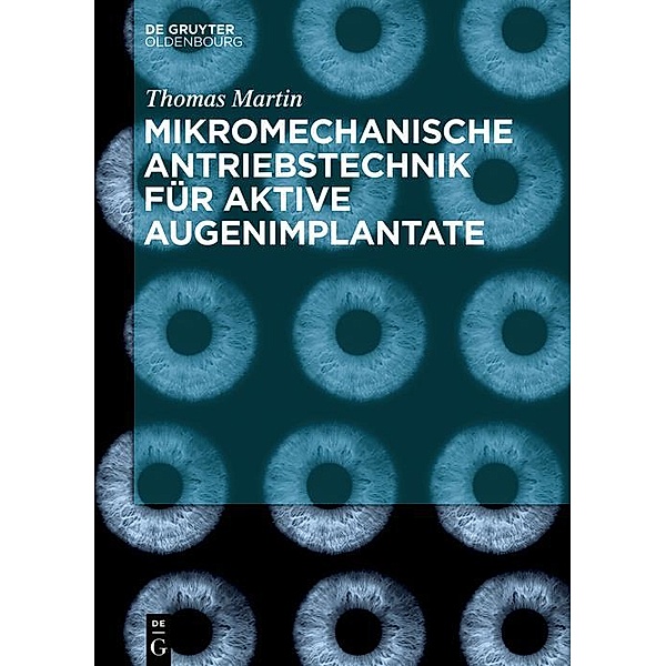 Mikromechanische Antriebstechnik für aktive Augenimplantate / Jahrbuch des Dokumentationsarchivs des österreichischen Widerstandes, Thomas Martin