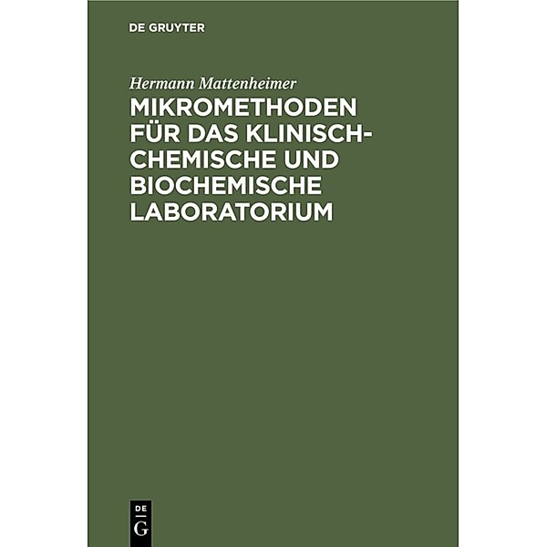 Mikromethoden für das klinisch-chemische und biochemische Laboratorium, Hermann Mattenheimer