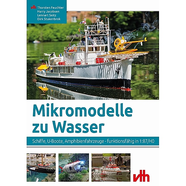 Mikromodelle zu Wasser, Thorsten Feuchter, Harry Jacobsen, Lennart Seitz, Dirk Stukenbrok