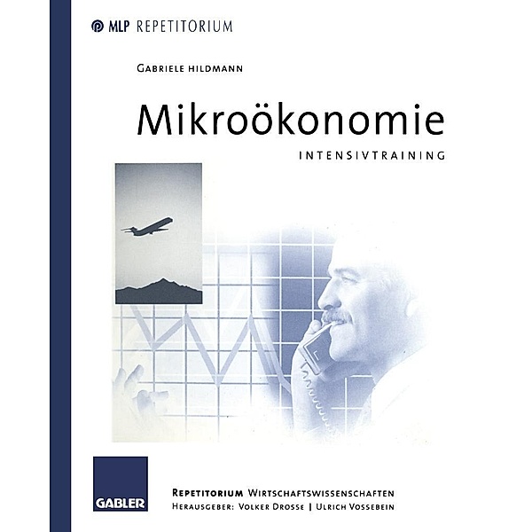 Mikroökonomie / MLP Repetitorium: Repetitorium Wirtschaftswissenschaften
