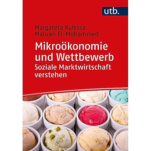 Mikroökonomie und Wettbewerb: Soziale Marktwirtschaft verstehen, Margareta Kulessa, Maruan El-Mohammed