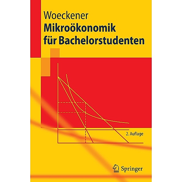 Mikroökonomik für Bachelorstudenten / Springer-Lehrbuch, Bernd Woeckener