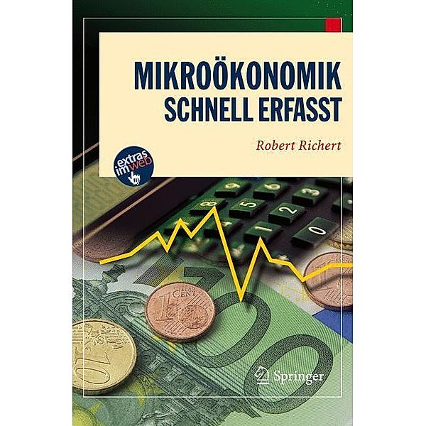 Mikroökonomik - Schnell erfasst, Robert Richert