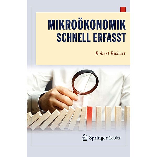 Mikroökonomik - Schnell erfasst / Wirtschaft - Schnell erfasst, Robert Richert