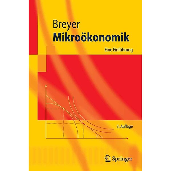 Mikroökonomik / Springer-Lehrbuch, Friedrich Breyer