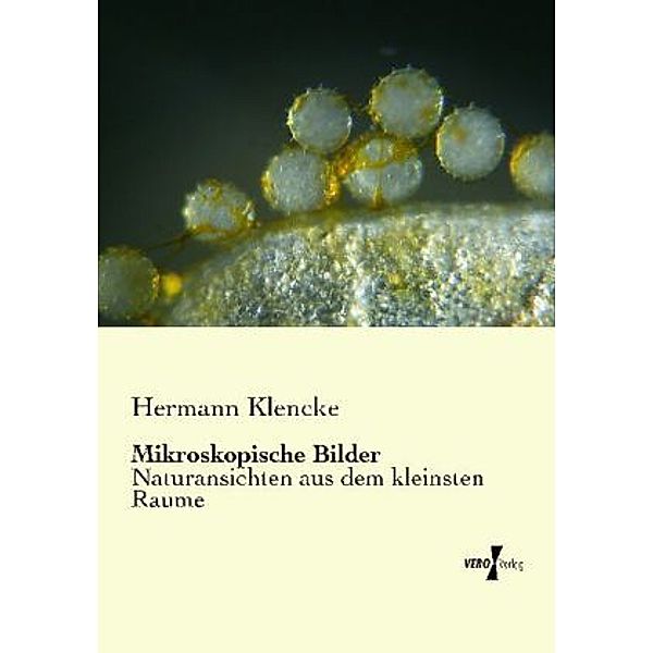 Mikroskopische Bilder, Hermann Klencke