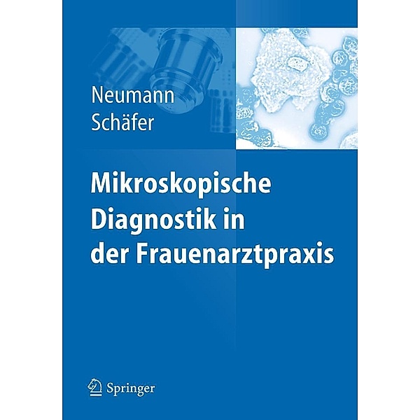 Mikroskopische Diagnostik in der Frauenarztpraxis, Gerd Neumann, Axel Schäfer