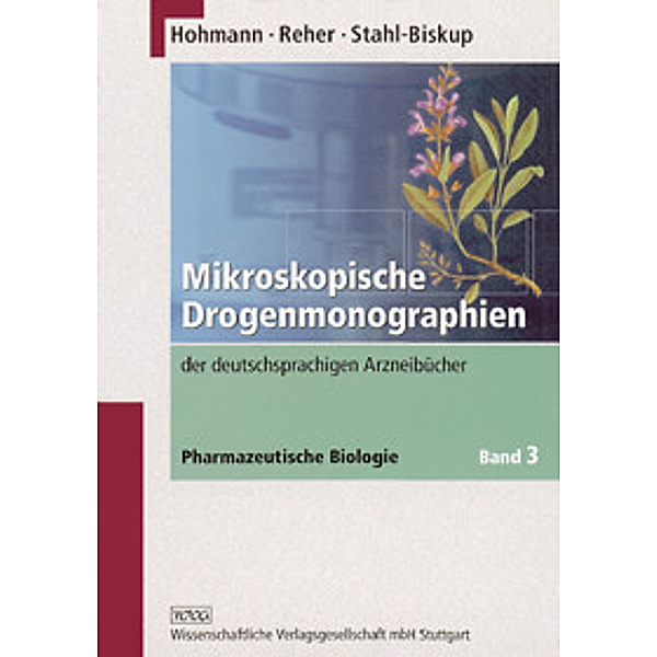 Mikroskopische Drogenmonographien der deutschsprachigen Arzneibücher, Berthold Hohmann, Gesa Reher, Elisabeth Stahl-Biskup