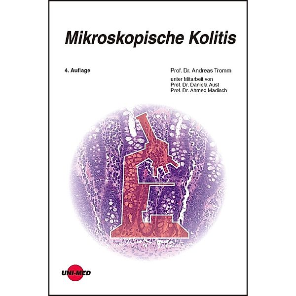 Mikroskopische Kolitis, Andreas Tromm, Daniela Aust, Ahmed Madisch
