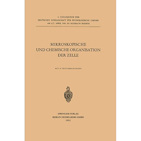 Mikroskopische und Chemische Organisation der Zelle / Colloquium der Gesellschaft für Biologische Chemie in Mosbach Baden Bd.2, Kenneth A. Loparo