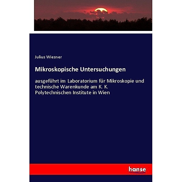 Mikroskopische Untersuchungen, Julius Wiesner
