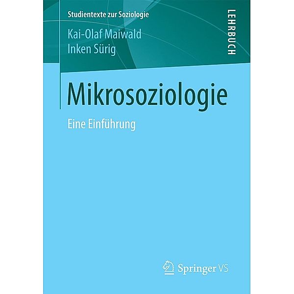 Mikrosoziologie / Studientexte zur Soziologie, Kai-Olaf Maiwald, Inken Sürig