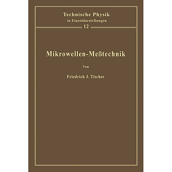 Mikrowellen-Meßtechnik, F. J. Tischer
