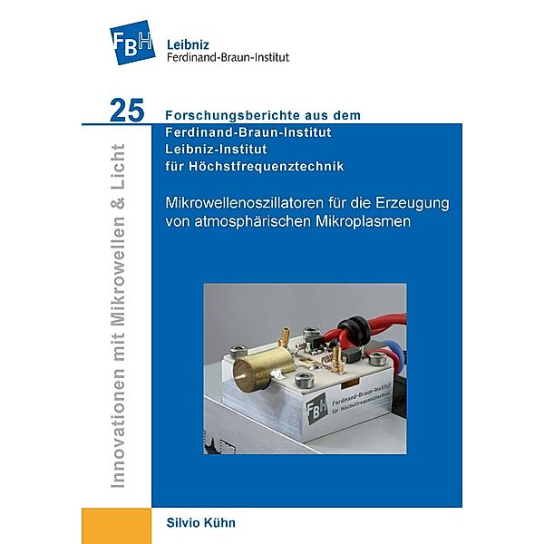 Mikrowellenoszillatoren für die Erzeugung von atmosphärischen Mikroplasmen, Silvio Kühn