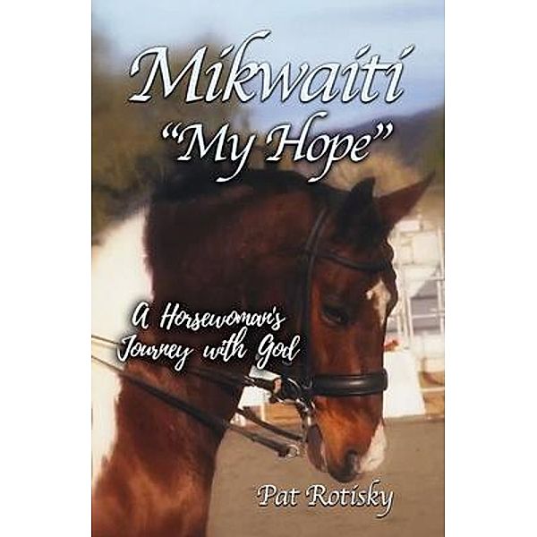 Mikwaiti My Hope, Pat Rotisky