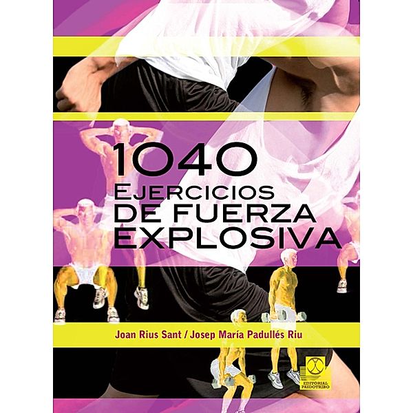 Mil 40 ejercicios de fuerza explosiva, Josep María Padullés Riu, Joan Rius Sant