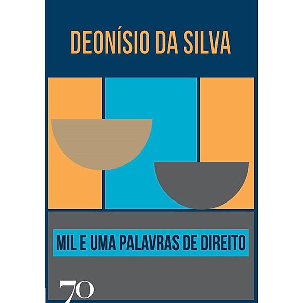 Mil e Uma Palavras de Direito, Deonísio Da Silva