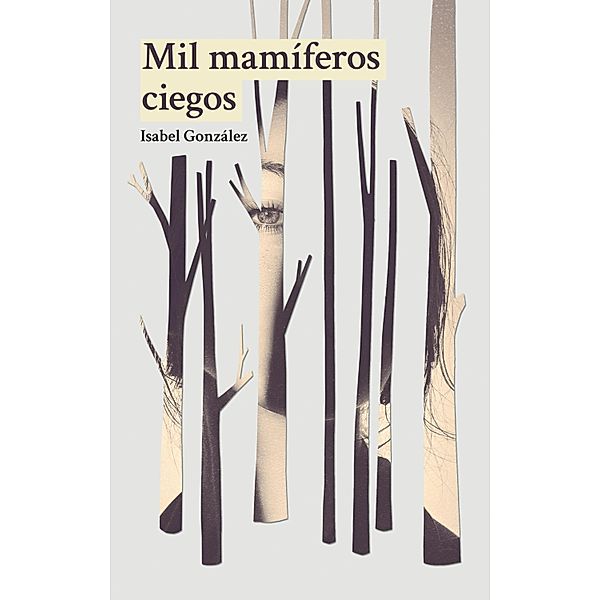 Mil mamíferos ciegos, Isabel González