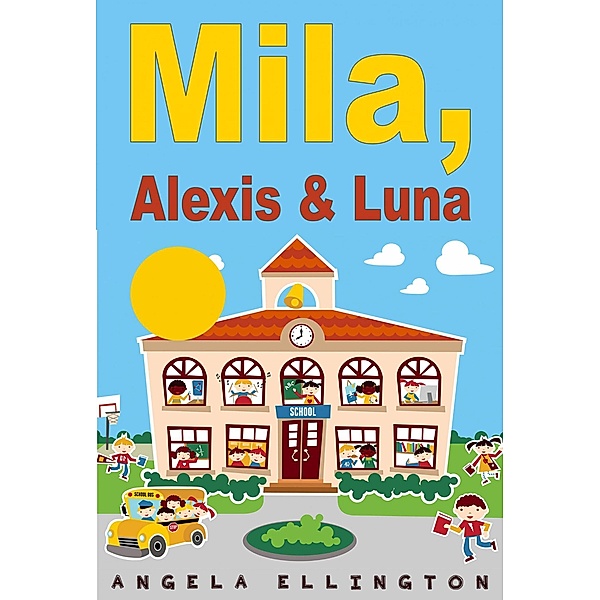 Mila, Alexis & Luna, Angela Ellington