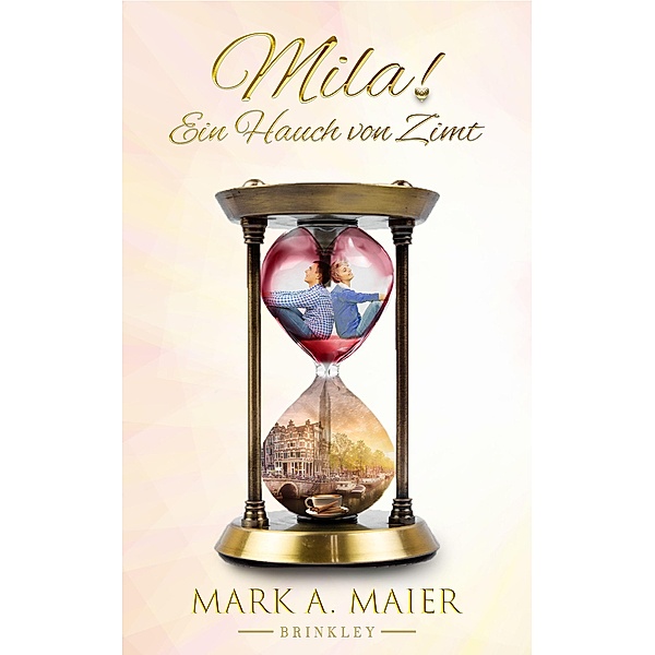 Mila! Ein Hauch von Zimt, Mark A. Maier