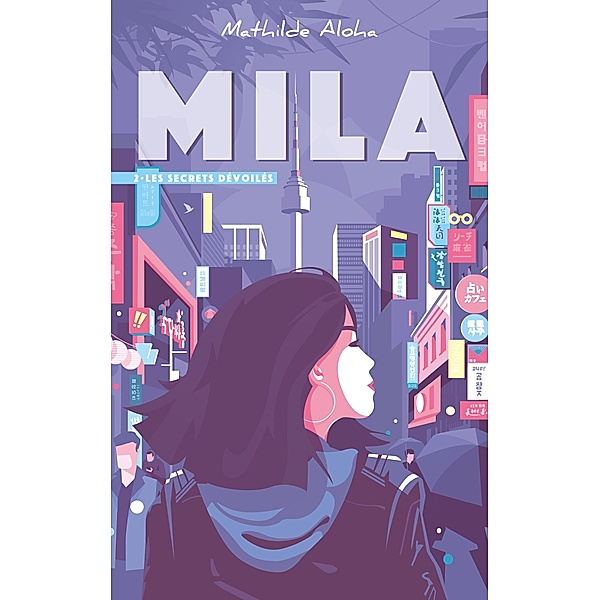 Mila - Tome 2 - Les secrets dévoilés / Mila Bd.2, Mathilde Aloha